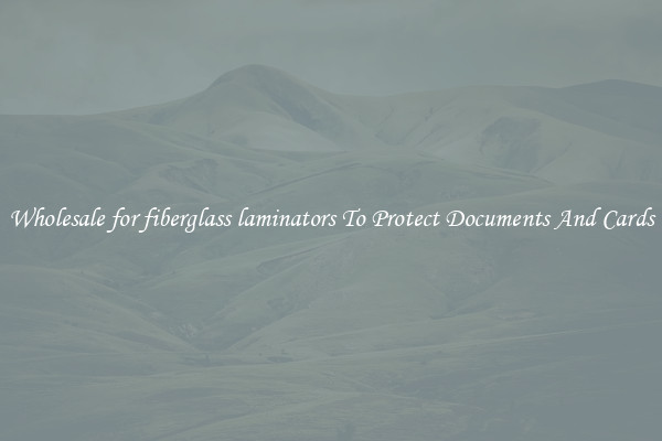 Wholesale for fiberglass laminators To Protect Documents And Cards