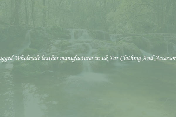 Rugged Wholesale leather manufacturer in uk For Clothing And Accessories
