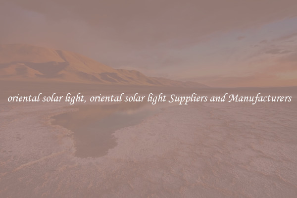 oriental solar light, oriental solar light Suppliers and Manufacturers
