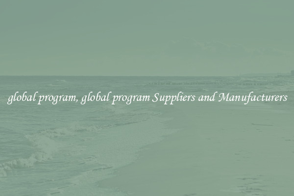 global program, global program Suppliers and Manufacturers