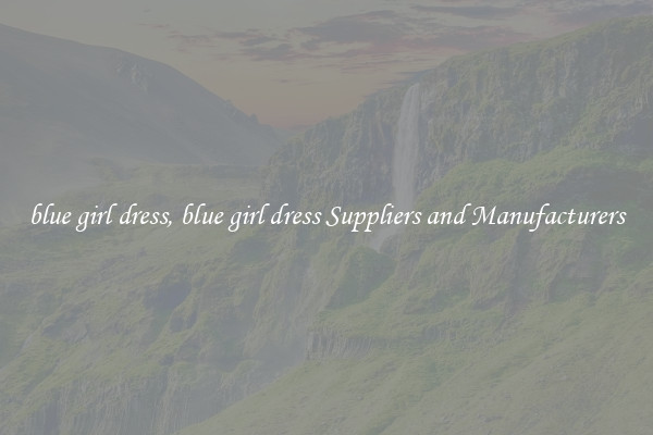blue girl dress, blue girl dress Suppliers and Manufacturers