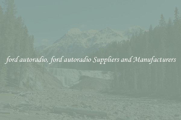 ford autoradio, ford autoradio Suppliers and Manufacturers