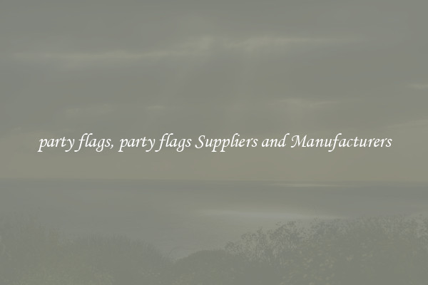 party flags, party flags Suppliers and Manufacturers