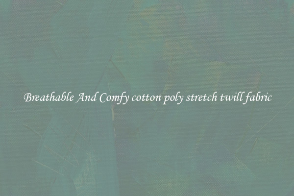 Breathable And Comfy cotton poly stretch twill fabric