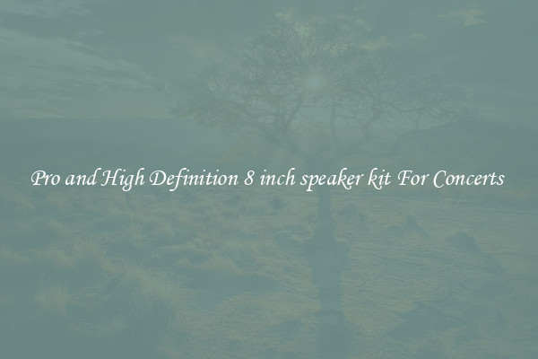 Pro and High Definition 8 inch speaker kit For Concerts 