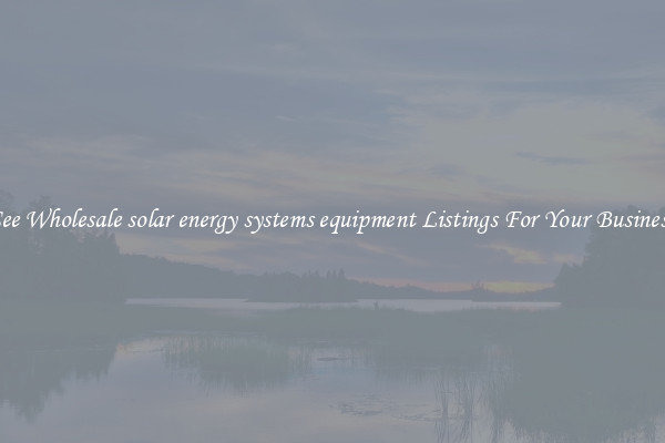 See Wholesale solar energy systems equipment Listings For Your Business