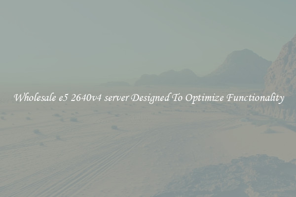 Wholesale e5 2640v4 server Designed To Optimize Functionality
