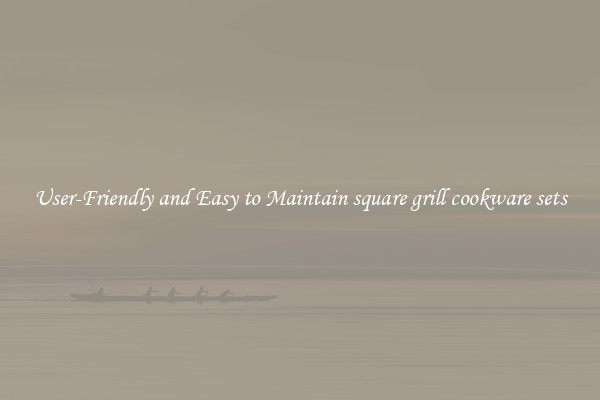 User-Friendly and Easy to Maintain square grill cookware sets
