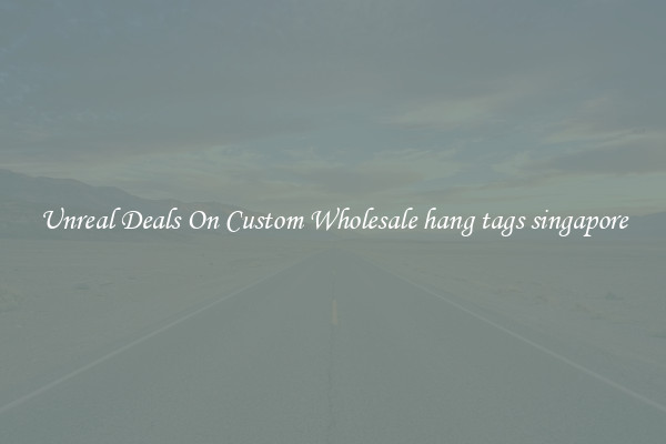 Unreal Deals On Custom Wholesale hang tags singapore