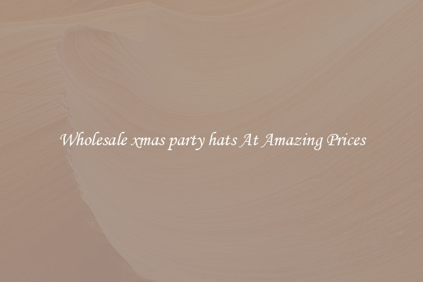 Wholesale xmas party hats At Amazing Prices