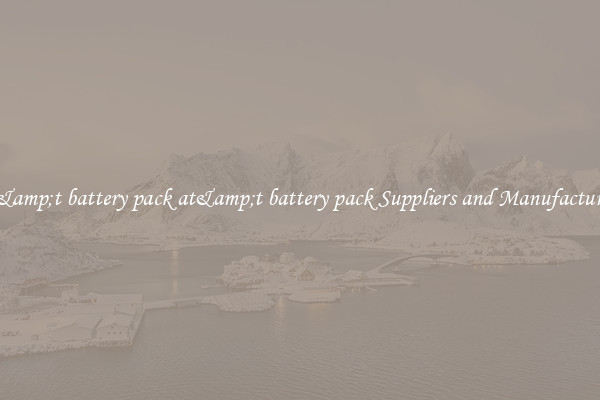 at&amp;t battery pack at&amp;t battery pack Suppliers and Manufacturers
